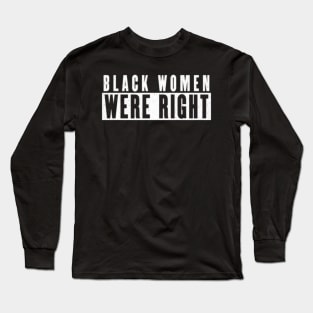 BLACK-WOMEN-WERE-RIGHT Long Sleeve T-Shirt